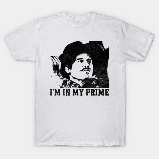 Doc Holiday - Im in my prime T-Shirt by nabilz